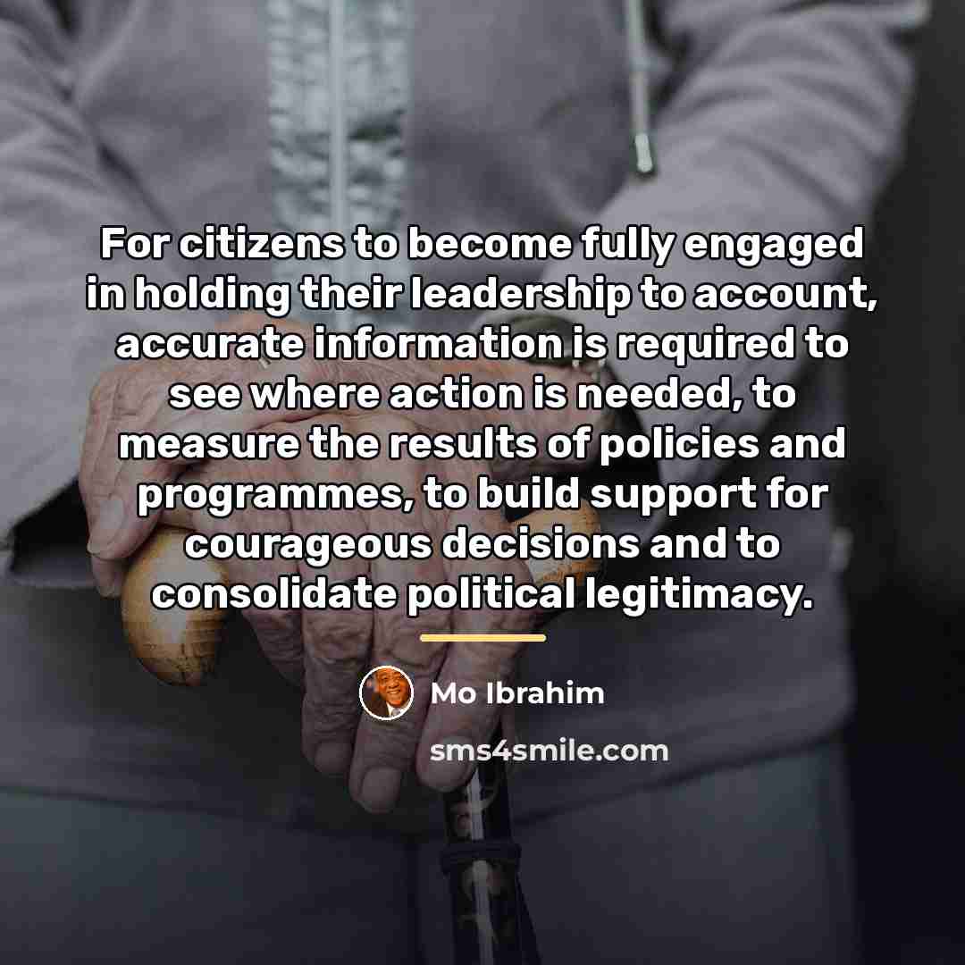 “For citizens to become fully engaged in holding their leadership…” quote by Mo Ibrahim