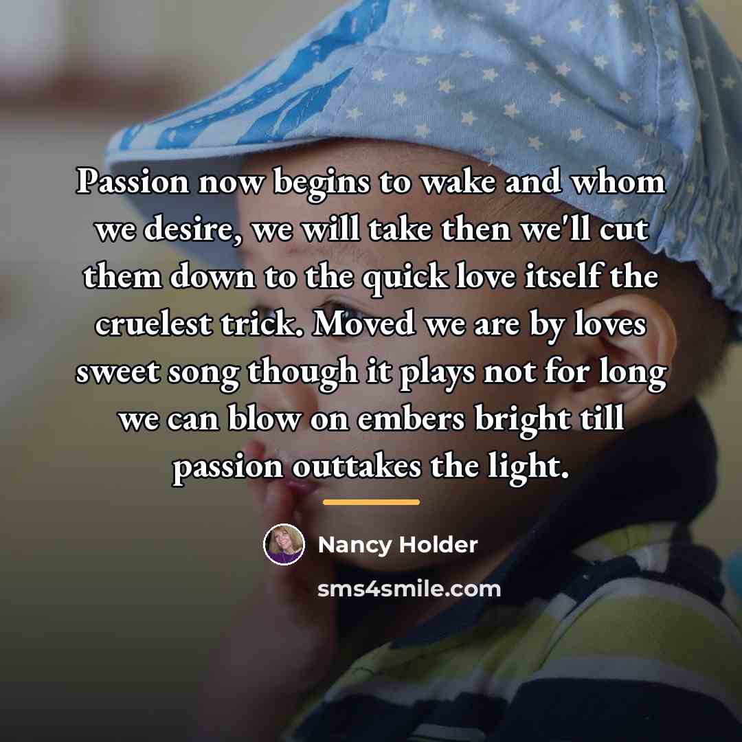 “Passion now begins to wake and whom we desire, we…” quote by Nancy Holder