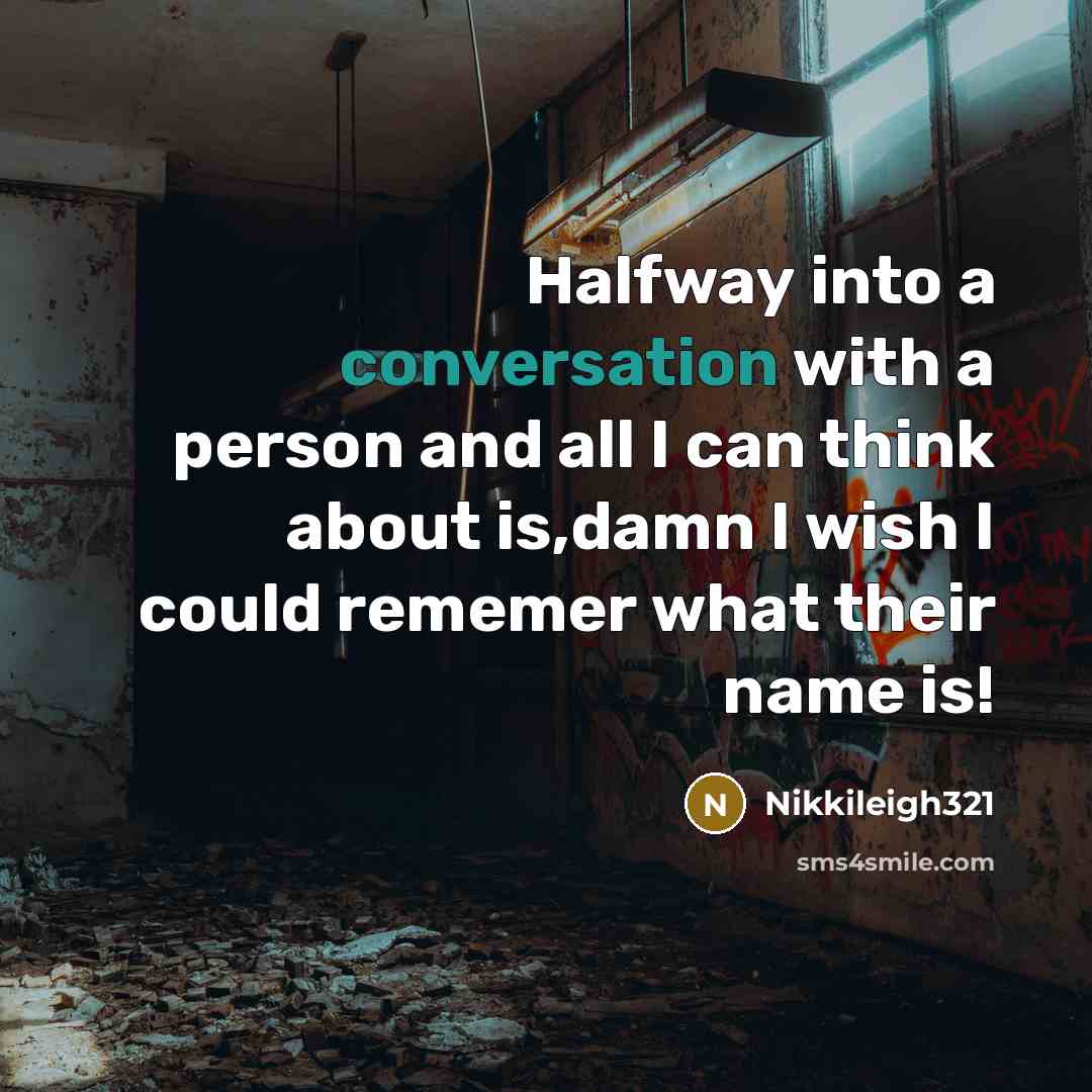 “Halfway into a conversation with a person and all I…” quote by Nikkileigh321