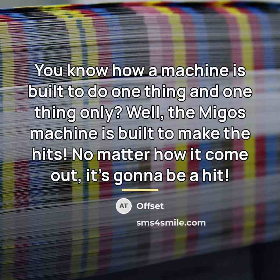 “You know how a machine is built to do one…” quote by Offset