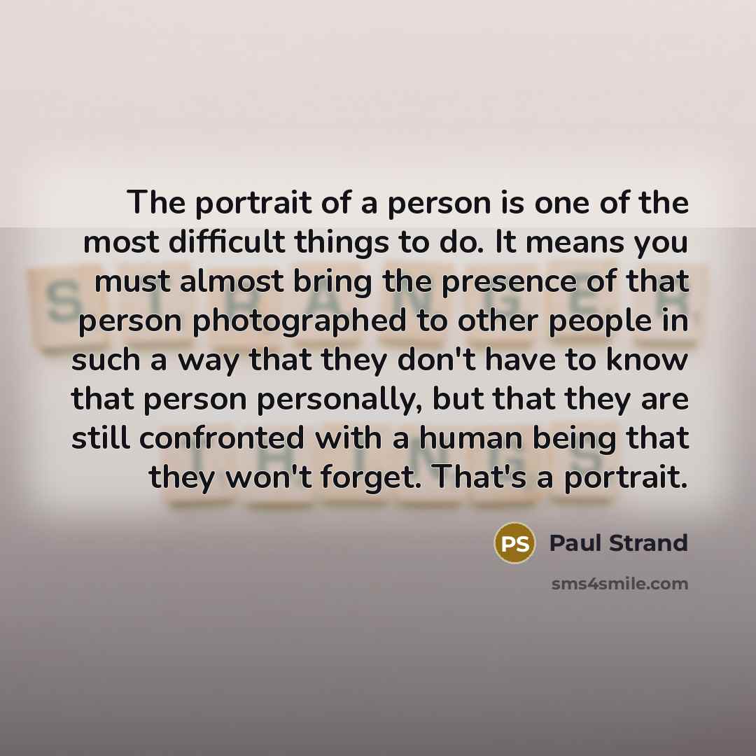 “The portrait of a person is one of the most…” quote by Paul Strand