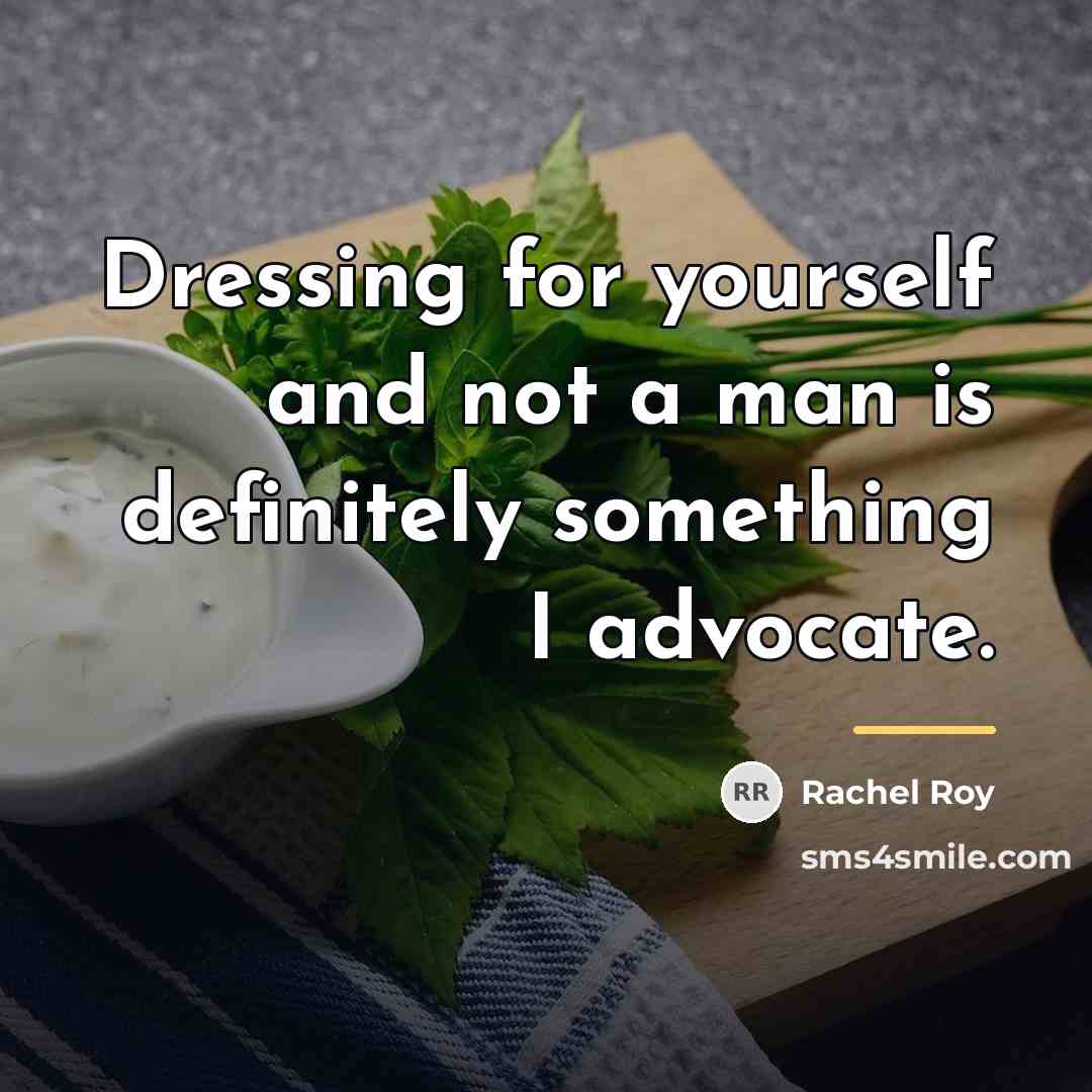 “Dressing for yourself and not a man is definitely something…” quote by Rachel Roy