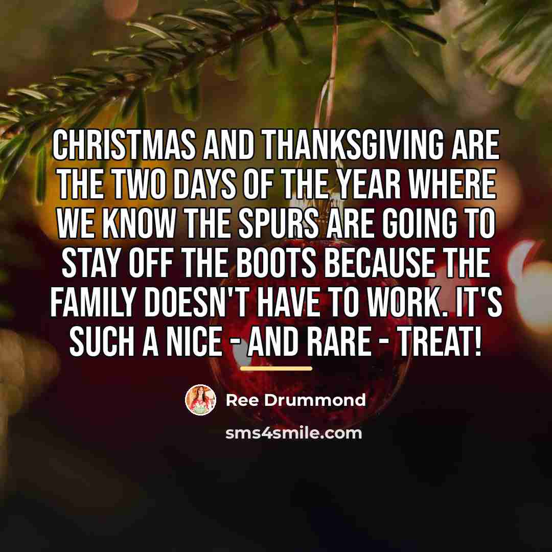 “Christmas and Thanksgiving are the two days of the year…” quote by Ree Drummond