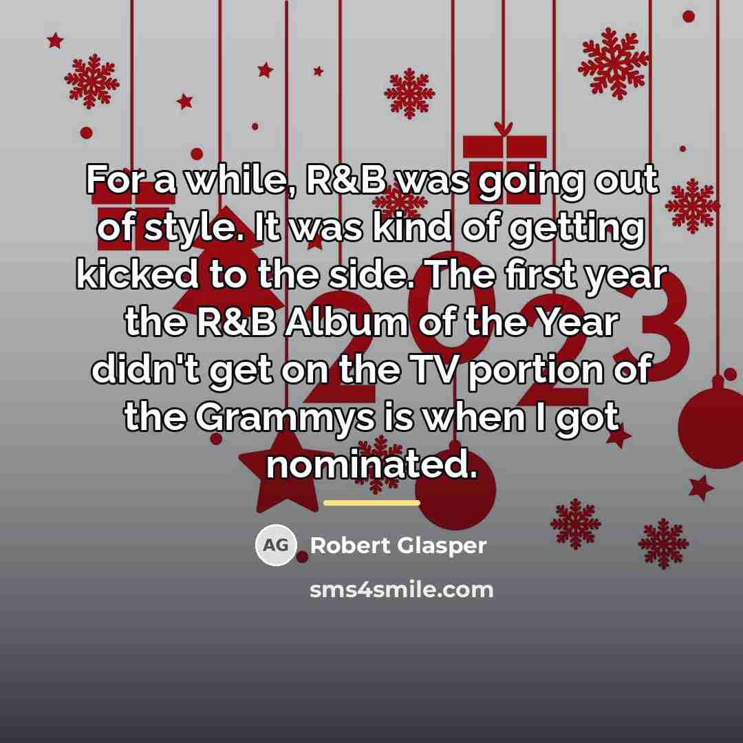 “For a while, R&B was going out of style. It…” quote by Robert Glasper