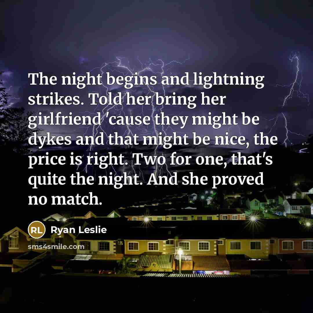 “The night begins and lightning strikes. Told her bring her…” quote by Ryan Leslie