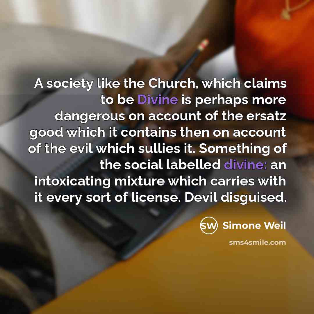 “A society like the Church, which claims to be Divine…” quote by Simone Weil