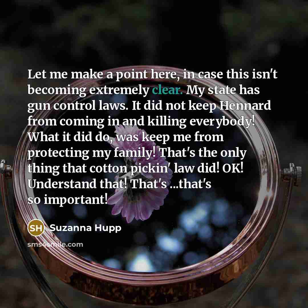 “Let me make a point here, in case this isn't…” quote by Suzanna Hupp