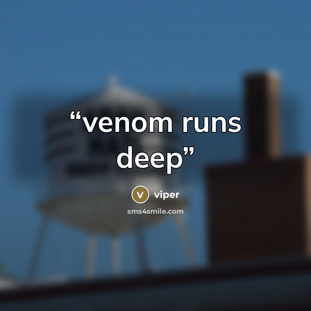 “venom runs deep” quote by viper