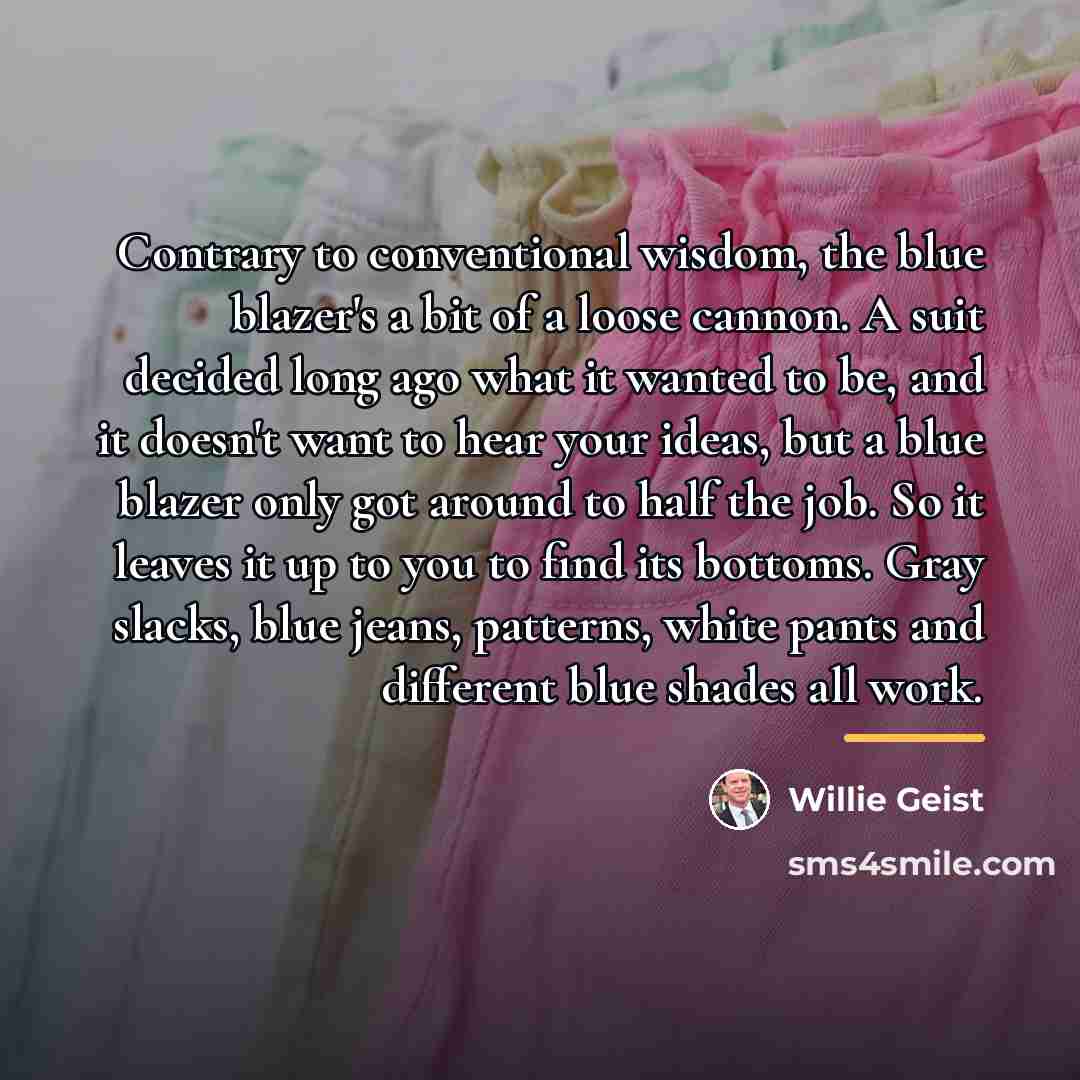 “Contrary to conventional wisdom, the blue blazer's a bit of…” quote by Willie Geist
