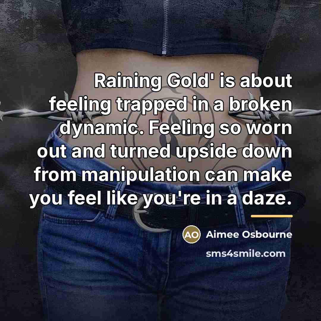 “Raining Gold' is about feeling trapped in a broken dynamic.…” quote by Aimee Osbourne
