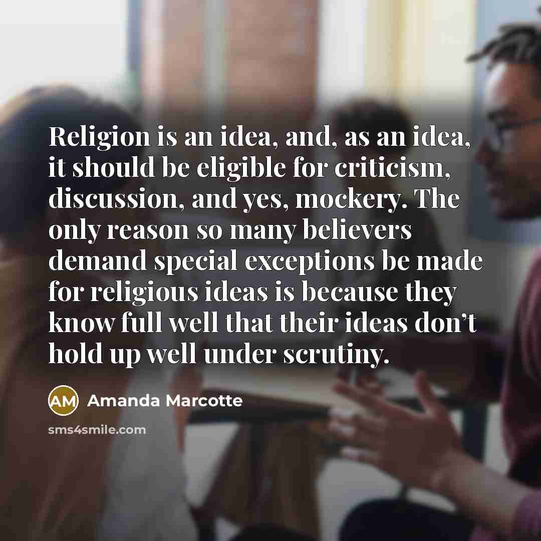 “Religion is an idea, and, as an idea, it should…” quote by Amanda Marcotte