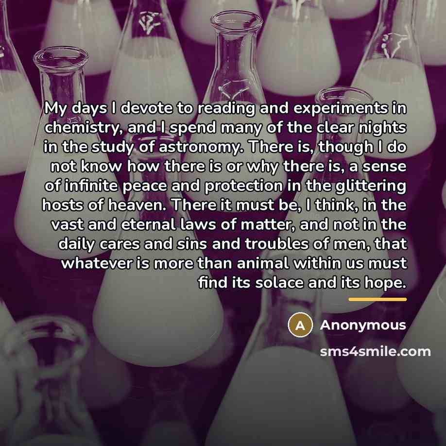 “My days I devote to reading and experiments in chemistry,…” quote by Anonymous