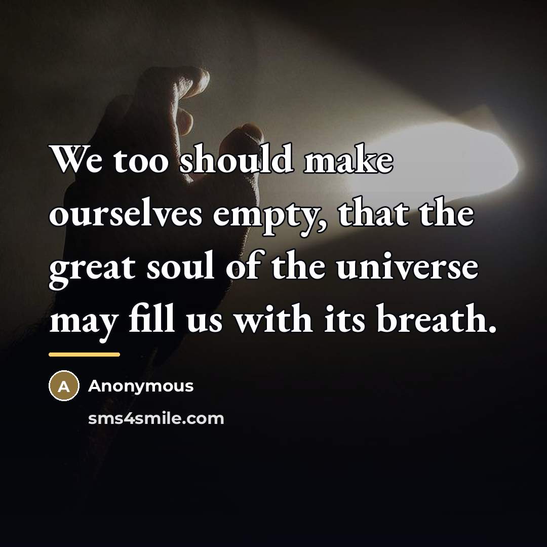 “We too should make ourselves empty, that the great soul…” quote by Anonymous
