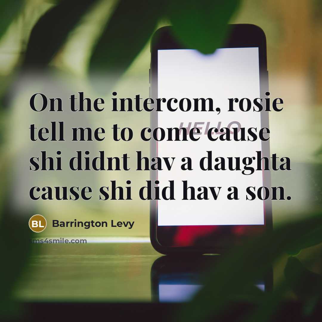 “On the intercom, rosie tell me to come cause shi…” quote by Barrington Levy