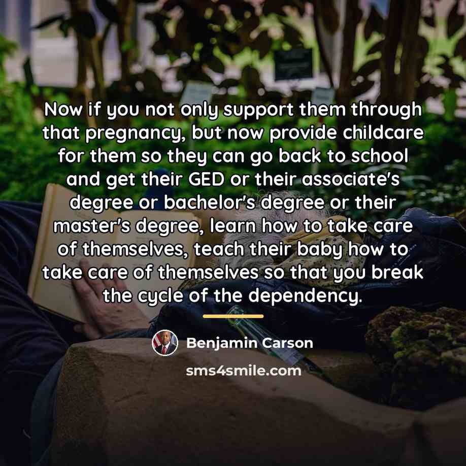 “Now if you not only support them through that pregnancy,…” quote by Benjamin Carson