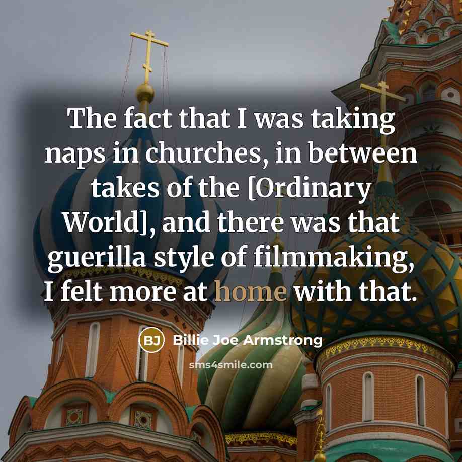 “The fact that I was taking naps in churches, in…” quote by Billie Joe Armstrong