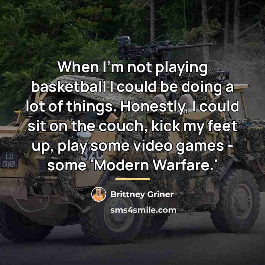 “When I'm not playing basketball I could be doing a…” quote by Brittney Griner