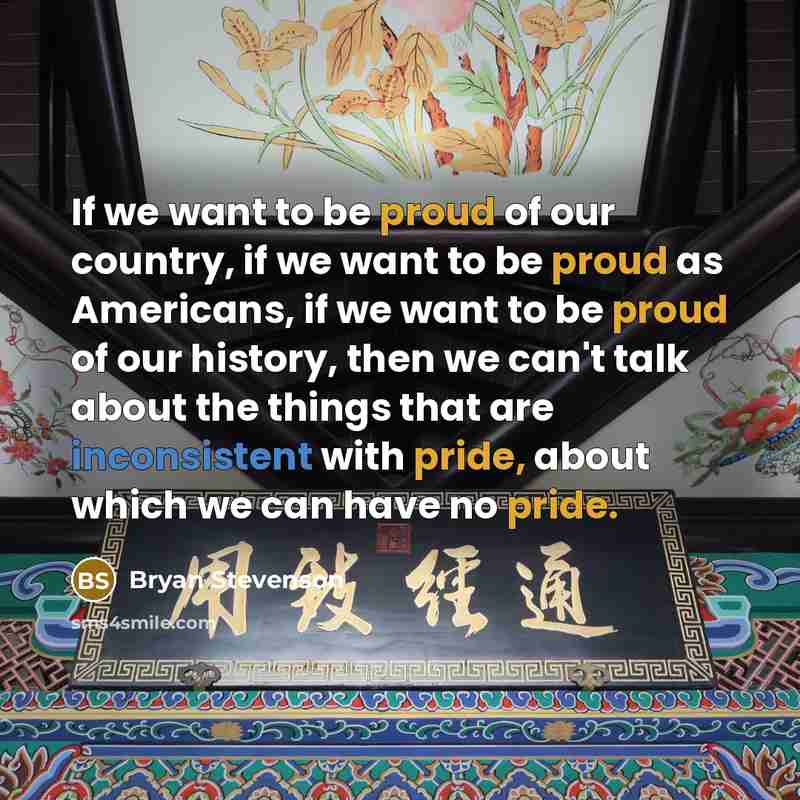 “If we want to be proud of our country, if…” quote by Bryan Stevenson