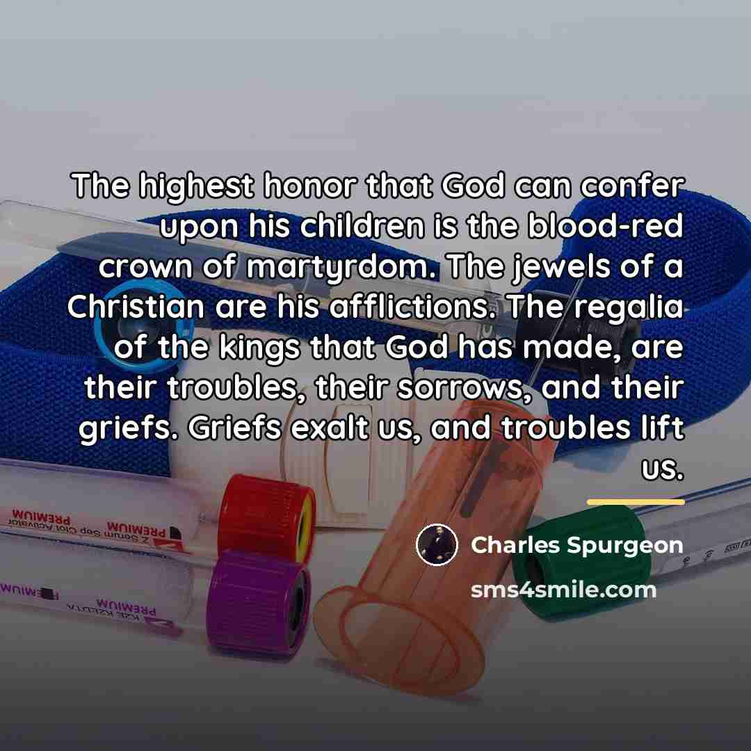 “The highest honor that God can confer upon his children…” quote by Charles Spurgeon