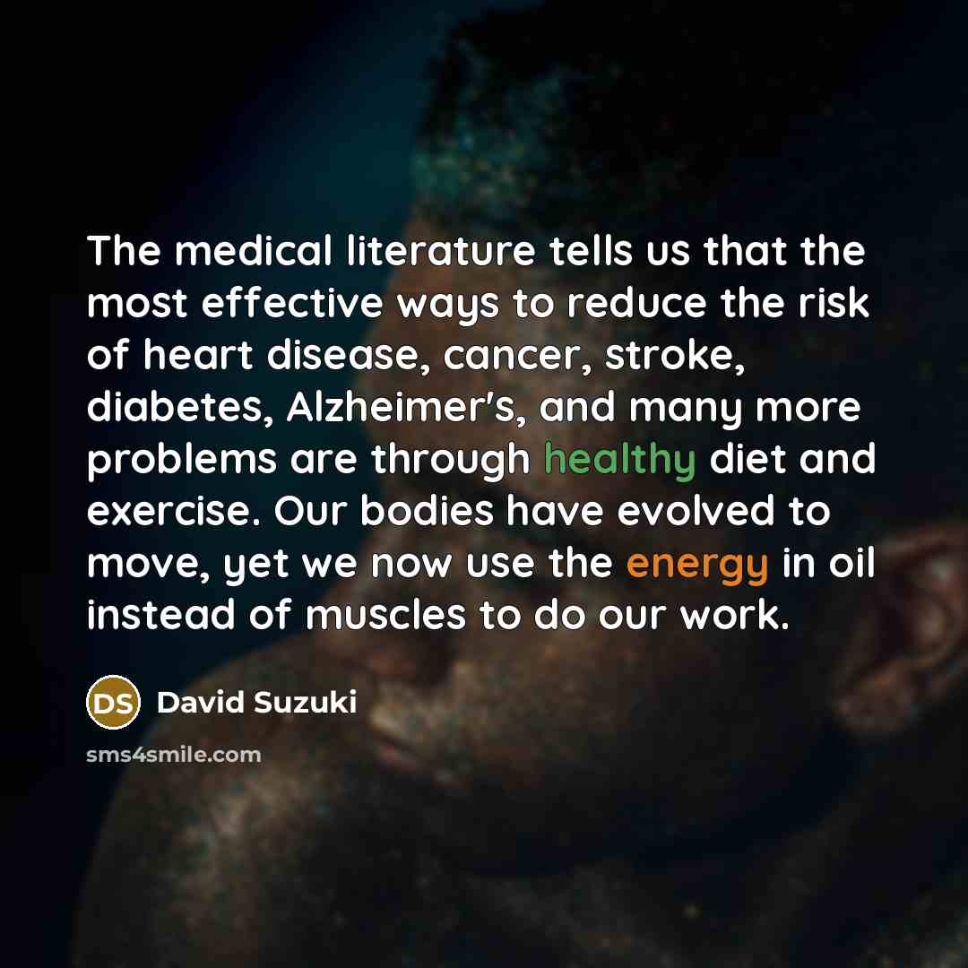 “The medical literature tells us that the most effective ways…” quote by David Suzuki