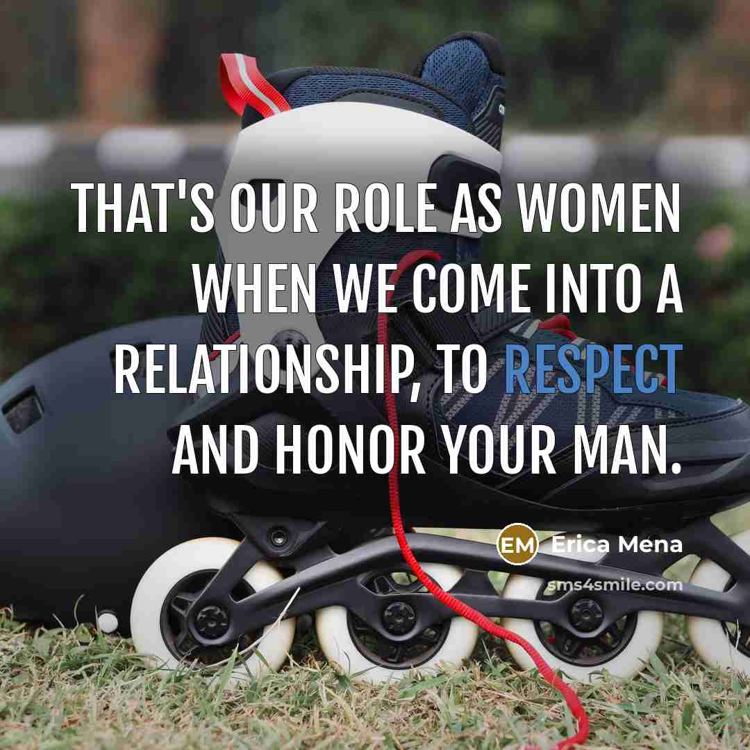 “That's our role as women when we come into a…” quote by Erica Mena