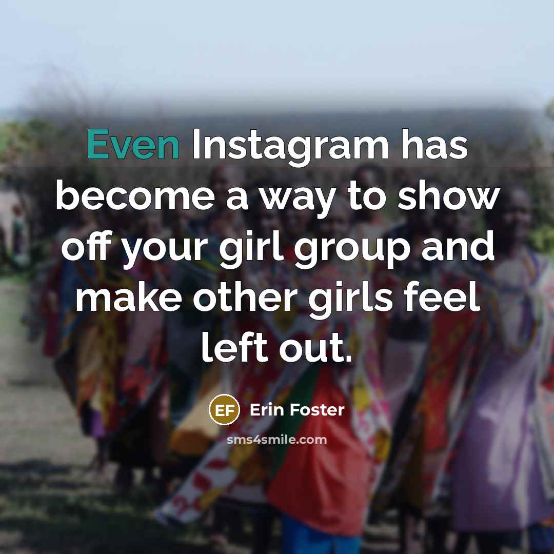 “Even Instagram has become a way to show off your…” quote by Erin Foster