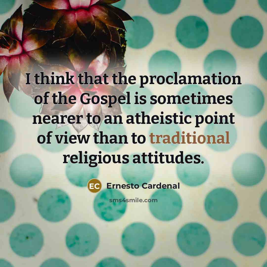 “I think that the proclamation of the Gospel is sometimes…” quote by Ernesto Cardenal