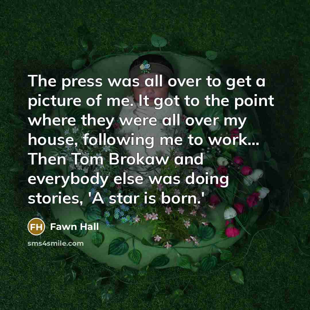 “The press was all over to get a picture of…” quote by Fawn Hall