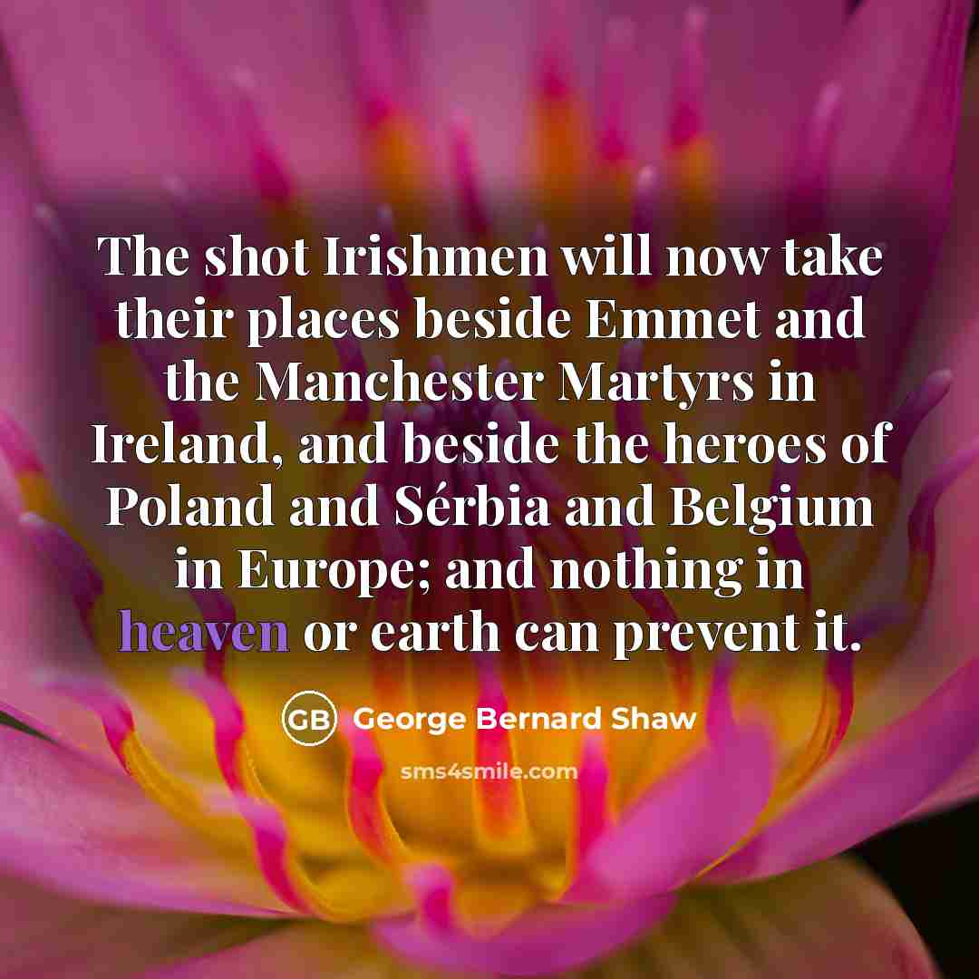 “The shot Irishmen will now take their places beside Emmet…” quote by George Bernard Shaw