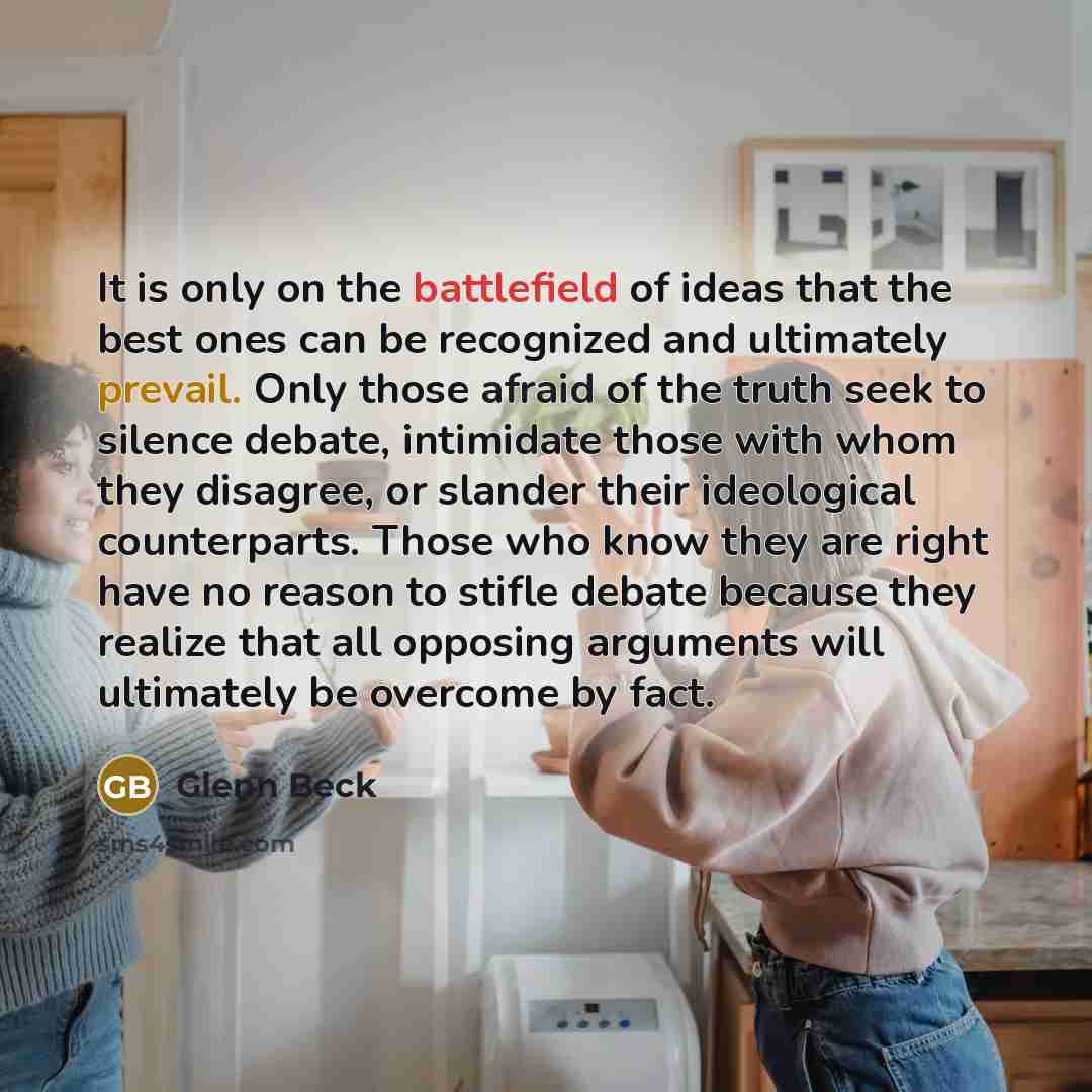 “It is only on the battlefield of ideas that the…” quote by Glenn Beck