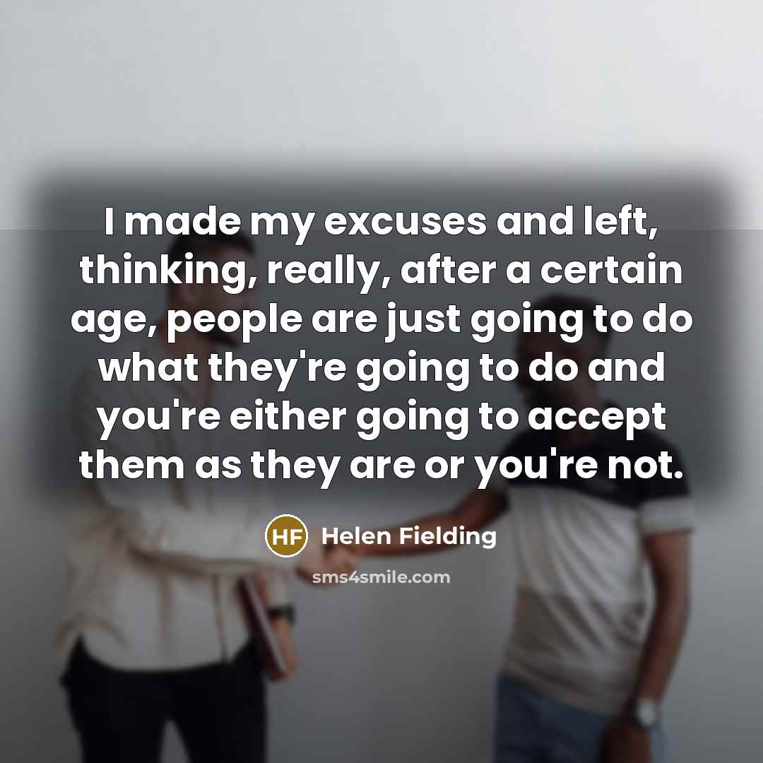 “I made my excuses and left, thinking, really, after a…” quote by Helen Fielding