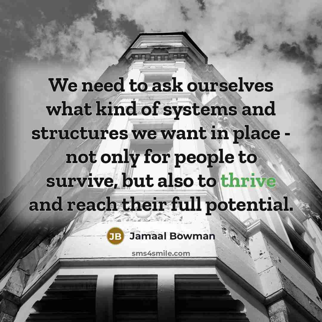 “We need to ask ourselves what kind of systems and…” quote by Jamaal Bowman