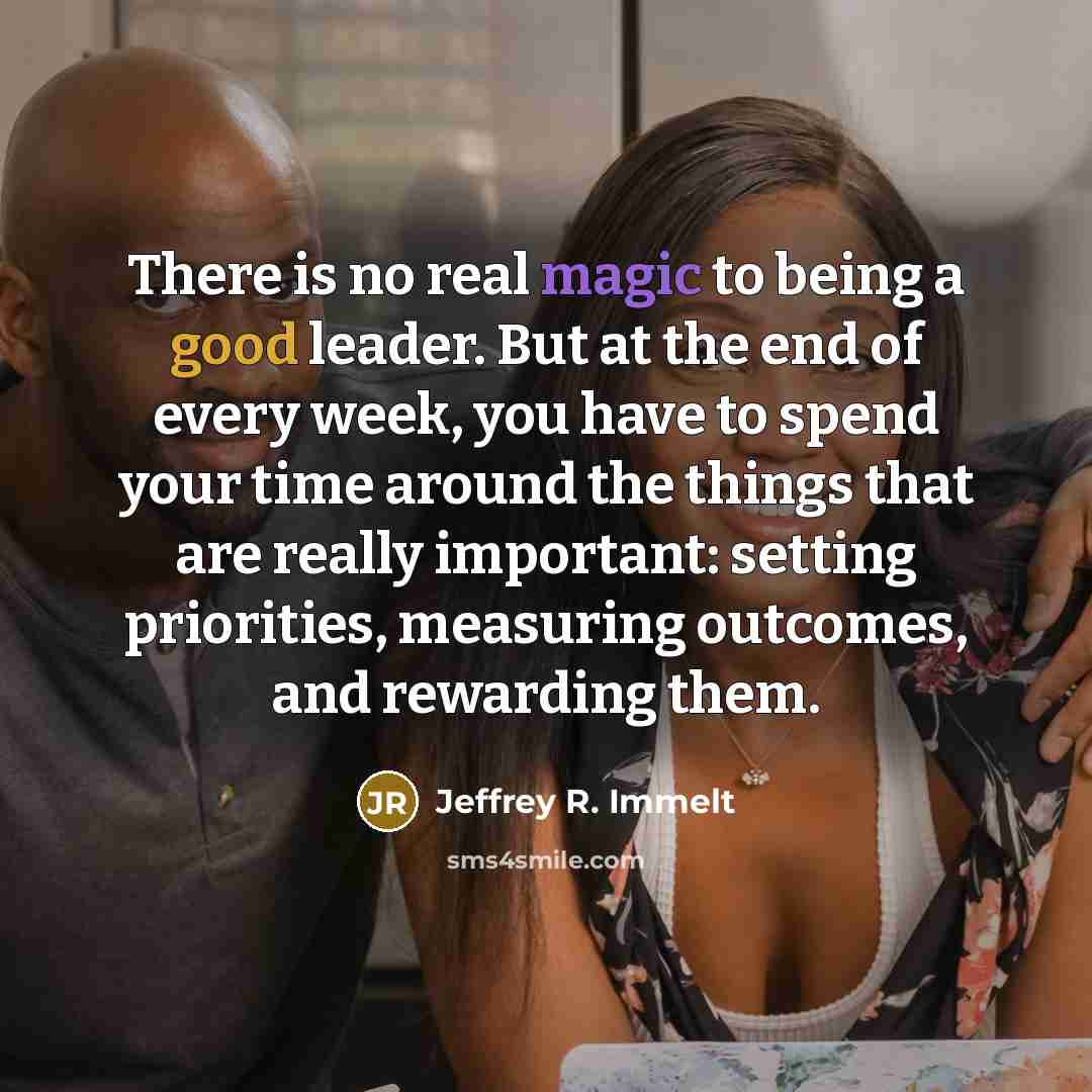 “There is no real magic to being a good leader.…” quote by Jeffrey R. Immelt