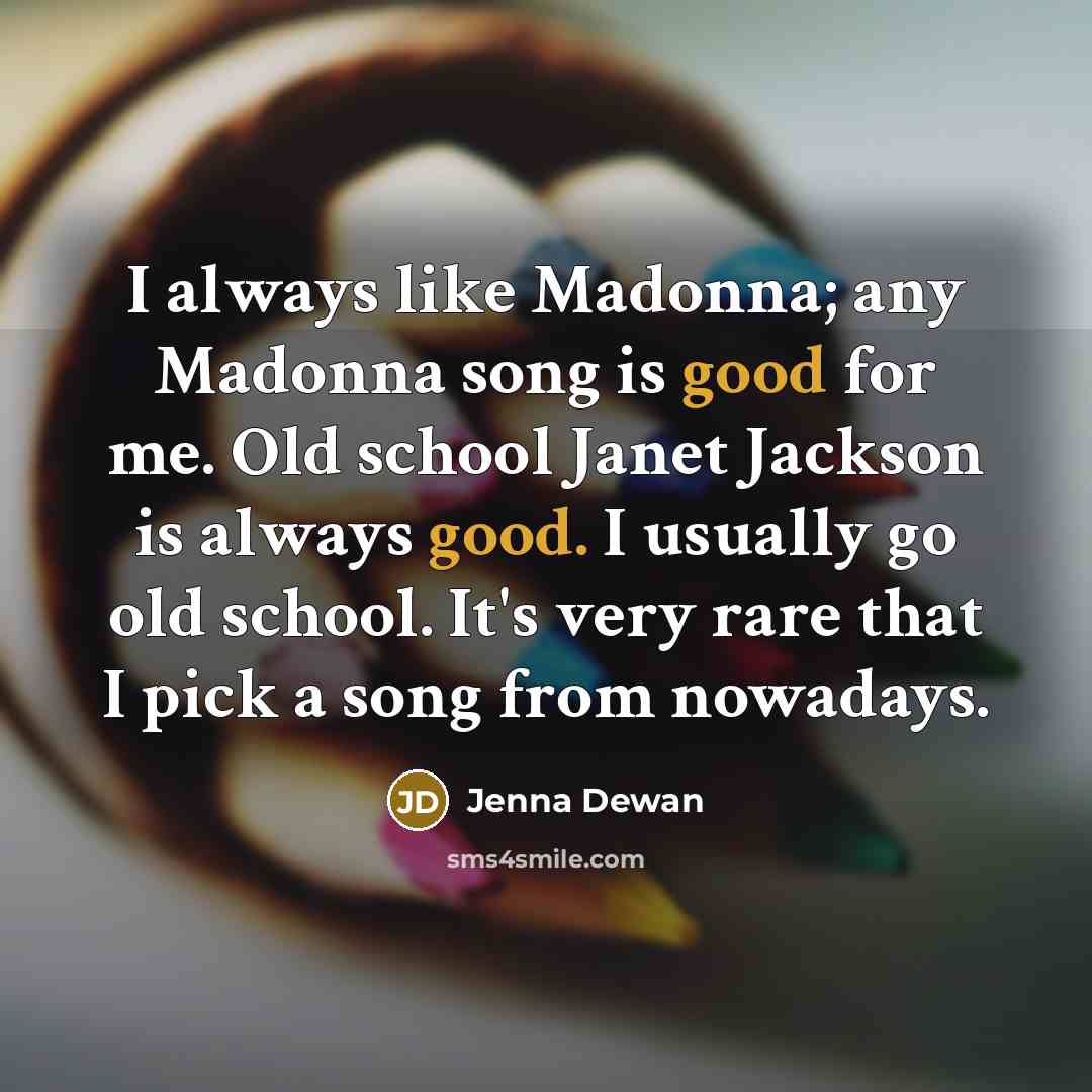 “I always like Madonna; any Madonna song is good for…” quote by Jenna Dewan
