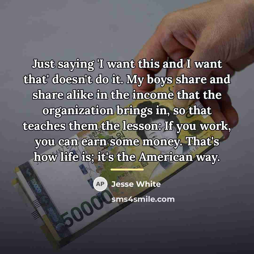 “Just saying 'I want this and I want that' doesn't…” quote by Jesse White