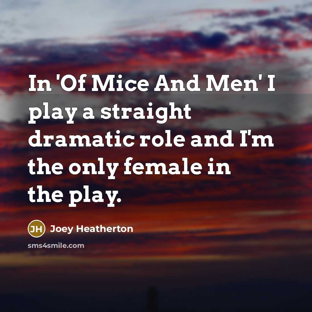 “In 'Of Mice And Men' I play a straight dramatic…” quote by Joey Heatherton