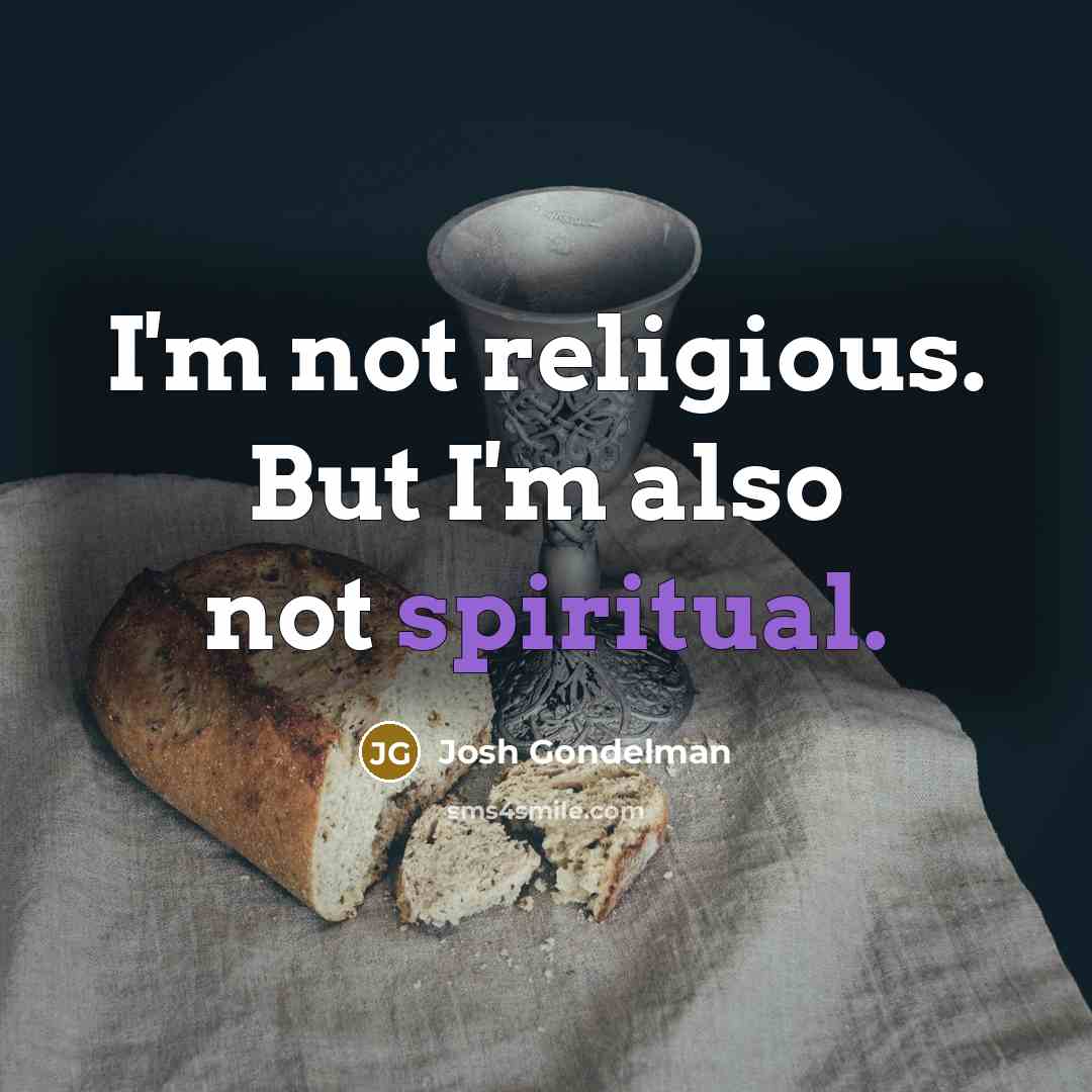 “I'm not religious. But I'm also not spiritual.…” quote by Josh Gondelman