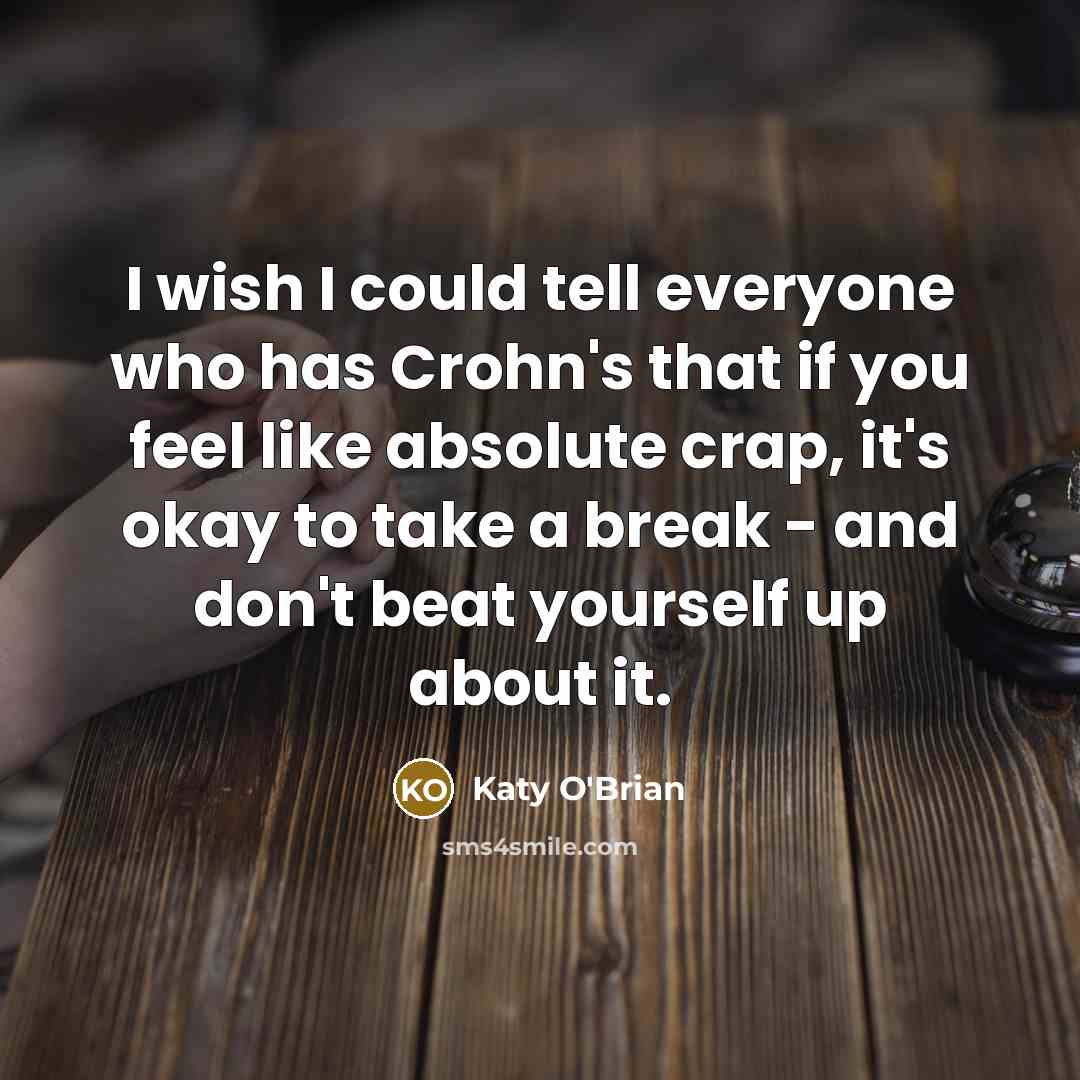 “I wish I could tell everyone who has Crohn's that…” quote by Katy O'Brian
