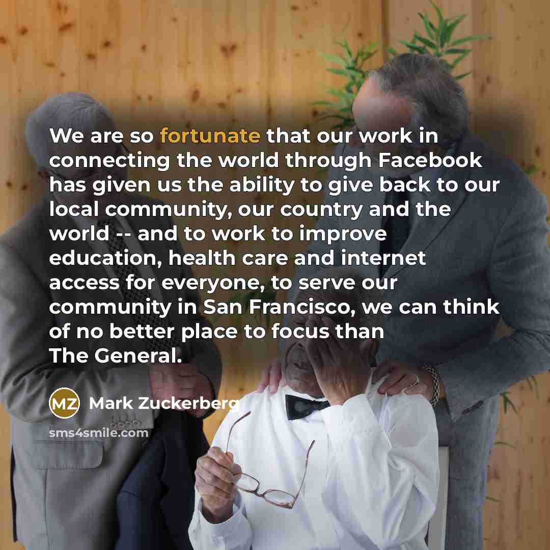 “We are so fortunate that our work in connecting the…” quote by Mark Zuckerberg