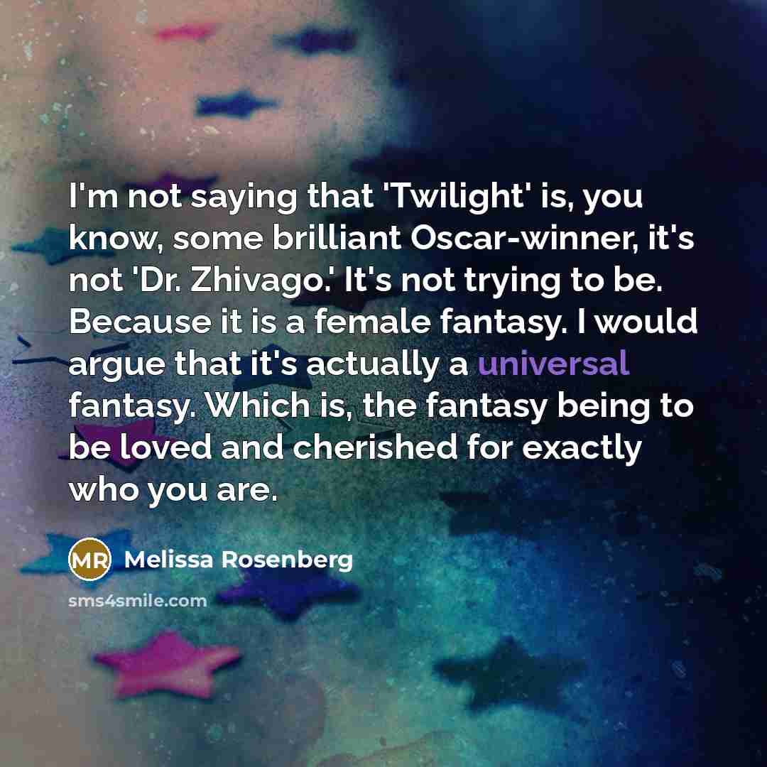 “I'm not saying that 'Twilight' is, you know, some brilliant…” quote by Melissa Rosenberg
