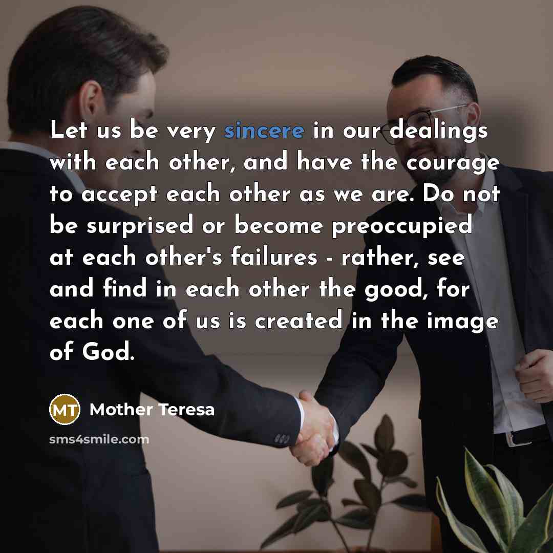 “Let us be very sincere in our dealings with each…” quote by Mother Teresa