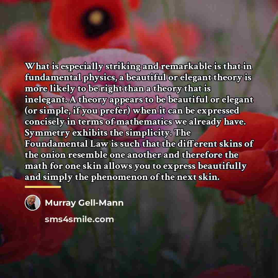 “What is especially striking and remarkable is that in fundamental…” quote by Murray Gell-Mann