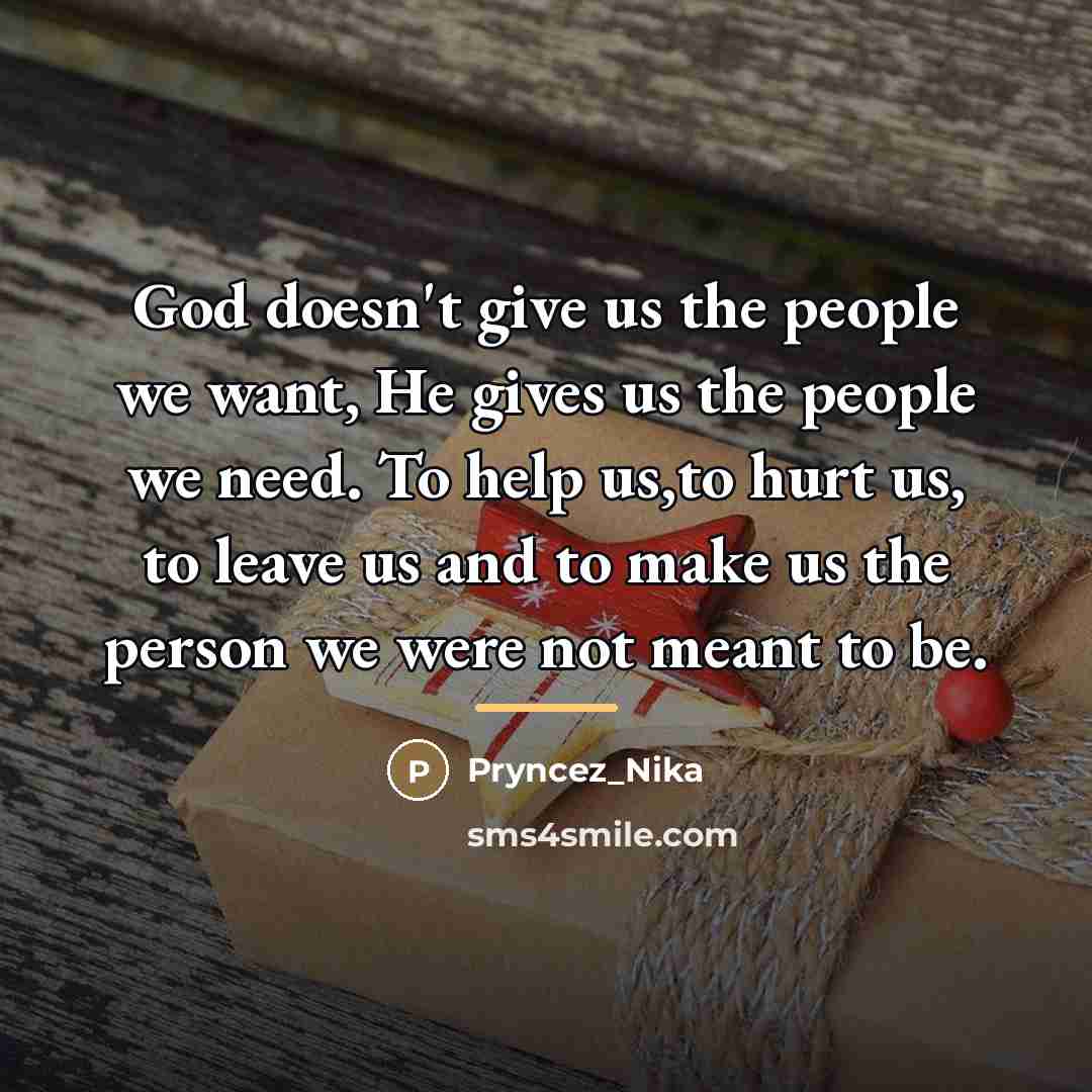 “God doesn't give us the people we want, He gives…” quote by Pryncez_Nika