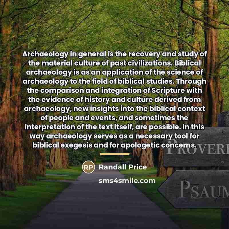 “Archaeology in general is the recovery and study of the…” quote by Randall Price