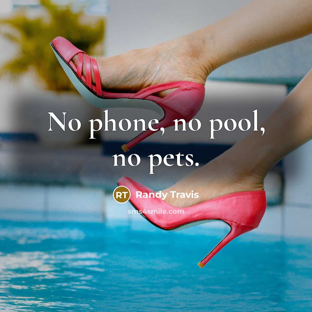 “No phone, no pool, no pets.…” quote by Randy Travis