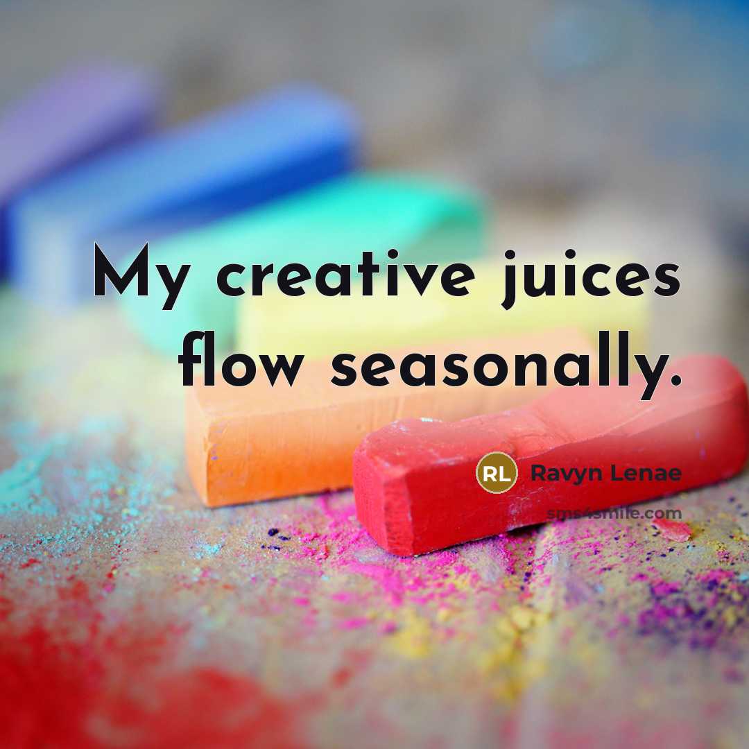 “My creative juices flow seasonally.…” quote by Ravyn Lenae
