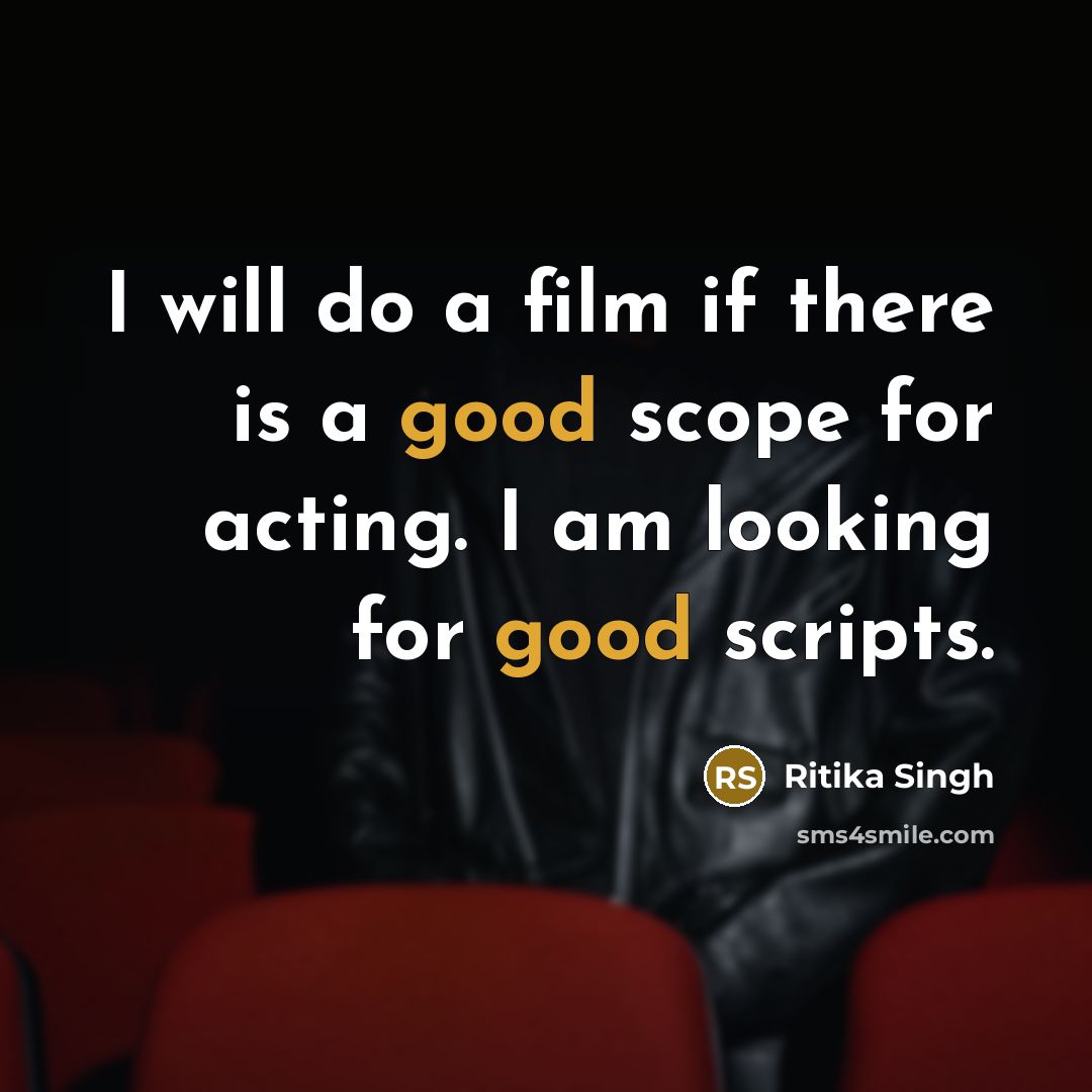 “I will do a film if there is a good…” quote by Ritika Singh