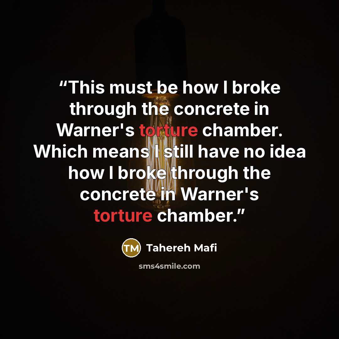 “This must be how I broke through the concrete in Warner's torture chamber. Which means I still have no idea how I broke through the concrete in Warner's torture chamber.” quote by Tahereh Mafi