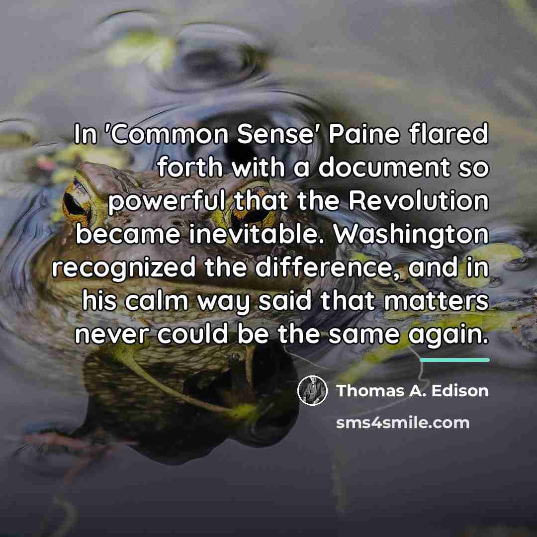 “In 'Common Sense' Paine flared forth with a document so…” quote by Thomas A. Edison