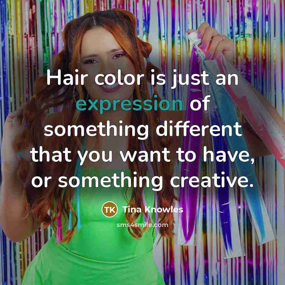 “Hair color is just an expression of something different that…” quote by Tina Knowles